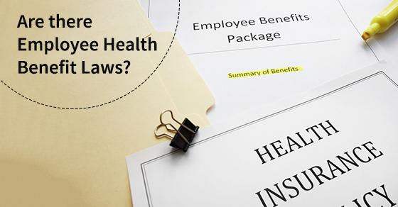 Are there Employee Health Benefit Laws?
